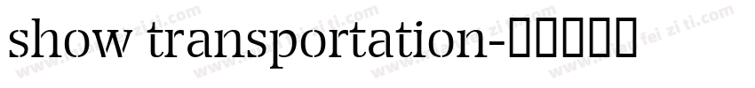 show transportation字体转换